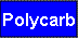 polycarb_btn.gif (1185 bytes)