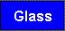 glass_btn.gif (1150 bytes)